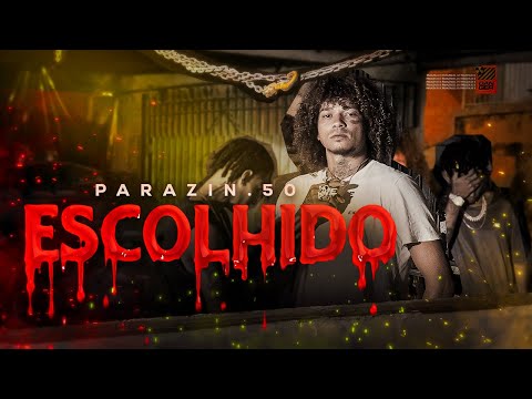 Parazin.50  - Escolhido (Official Music Video)