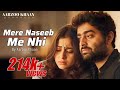 Mere Naseeb Me Nhi Emotional Hindi Sad Song Aarzoo Khaan New Song 2026 Arijit Singh Vibe