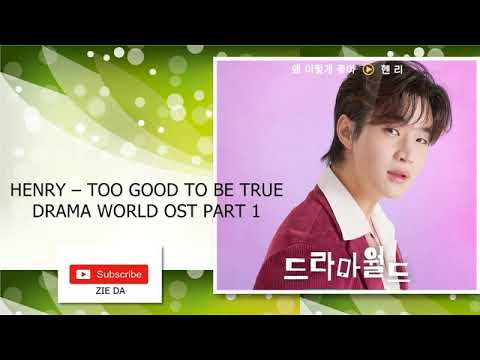 HENRY – TOO GOOD TO BE TRUE (왜 이렇게 좋아) DRAMA WORLD OST PART 1