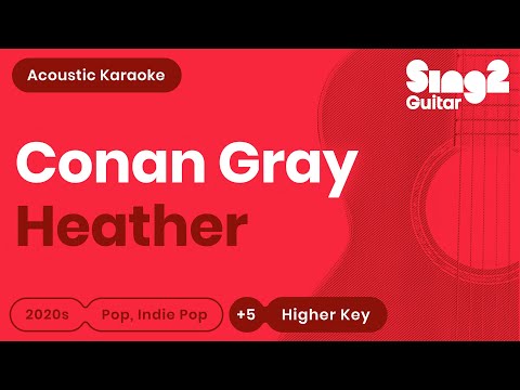 Conan Gray - Heather (Higher Key) Karaoke Acoustic