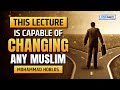THIS LECTURE IS CAPABLE OF CHANGING ANY MUSLIM - MOHAMMAD HOBLOS