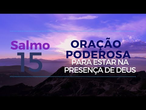 Psalm 15 - Powerful Prayer to Be in the Presence of God
