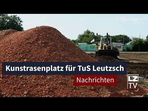 Kunstrasenplatz für TuS Leutzsch I LZ TV Nachrichten