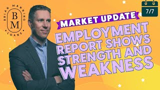 Employment Report Shows Strength & Weakness // July 7th Friday Market Update w/ Brian Manning