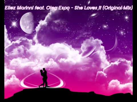 Ellez Marinni feat. Oleg Espo - She Loves It (Original Mix)