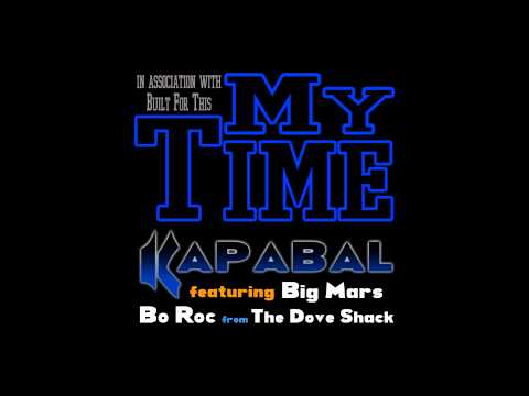 Kapabal feat. Big Mars & Bo Roc (The Dove Shack) - My Time
