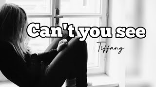 Can't you see - Tiffany (song | lyrics )