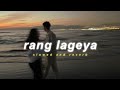Ke Rang Lageya Ishq Da Rang Lageya Slowed Reverb Mohit Chauhan Lofi Version