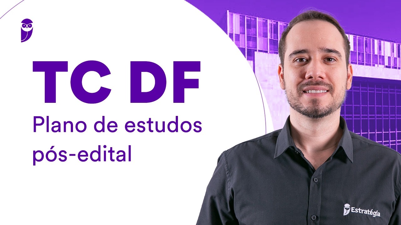 Concurso TCDF: Plano de estudos pós-edital