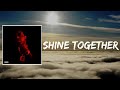 Shine Together (Lyrics) by EST Gee