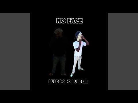 No Face (feat. Lul Rell)