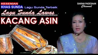 Download lagu LAGU SUNDA LAWAS || KACANG ASIN || HJ. IJAH HADIJAH @siaranpadesaan08 mp3