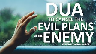 THE DUA THAT WILL CANCEL EVIL PLANS OF THE ENEMY -