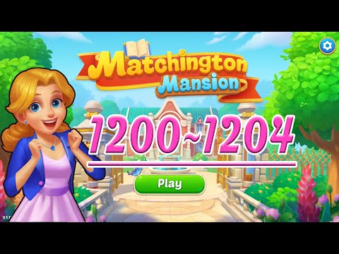 Matchington Mantion (Android | iOS) Level 1200~1204 - Gameplay Match:3