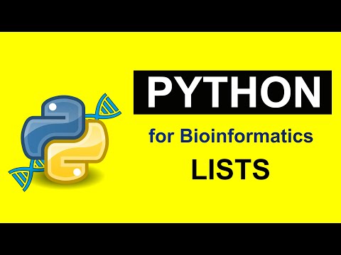 Python for Bioinformatics - DataTypes LISTS  for  storing and manipulating DNA and Protein sequences