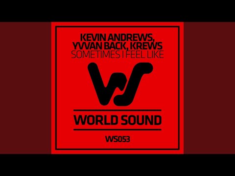 Sometimes I Feel Like