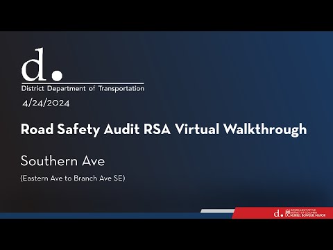 Road Safety Audit RSA Virtual Walkthrough - Southern Ave ( Eastern Ave to Branch Ave SE)
