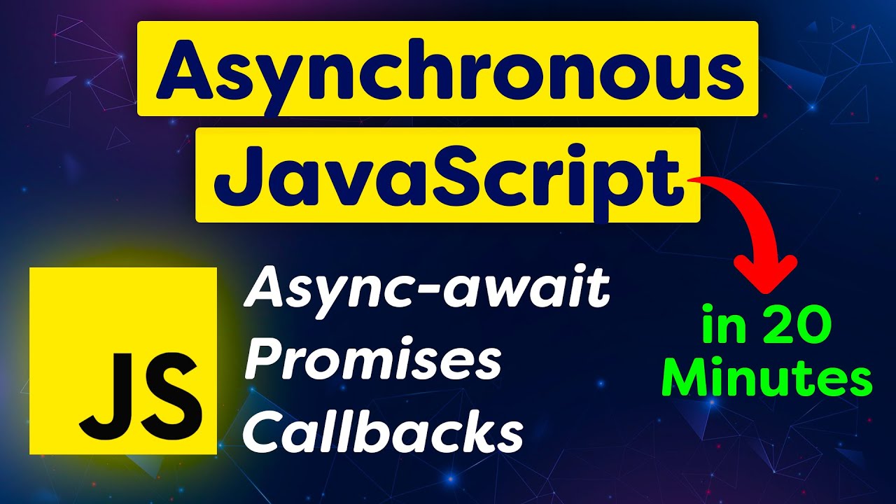 Asynchronous JavaScript for Beginner | Async-await, Promises, Callbacks Tutorial