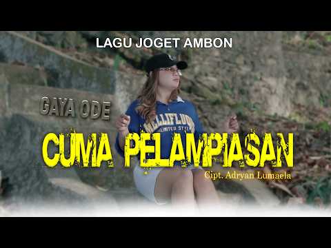 Cuma Pelampiasan - Gaya Ode || Lagu joget ambon terbaru ( OFFICIAL MUSIC VIDEO )