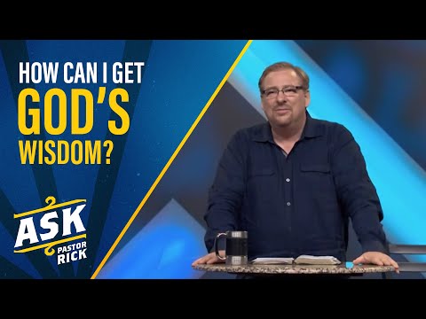 How Can I Get God's Wisdom? | Ask Pastor Rick