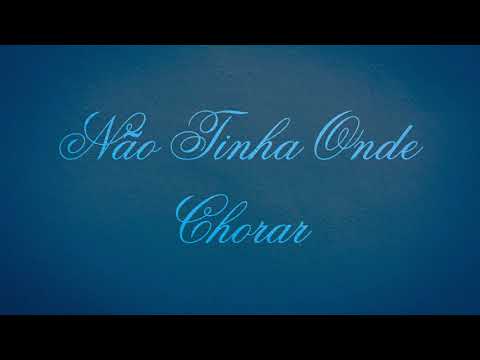 Não Tinha Onde Chorar - Voz da Verdade