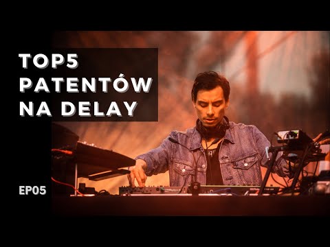 TOP5 patentów na zwykły DELAY
