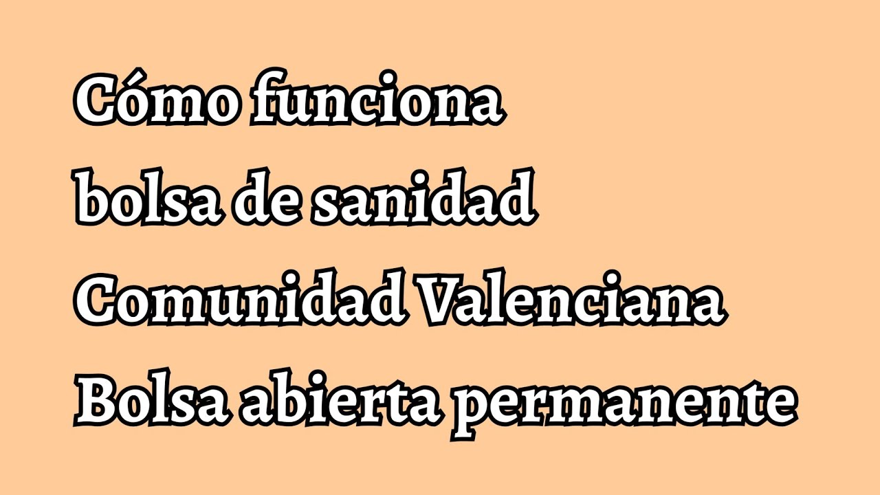 Cómo funciona nueva bolsa Sanidad abierta permanente Comunidad Valenciana