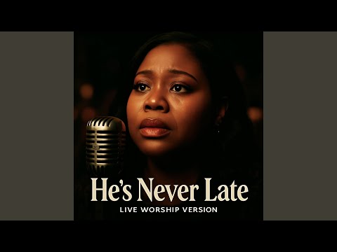 He's Never Late (Live Version)