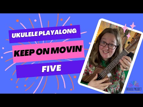 Keep on Movin - FIVE #ukuleleplayalong