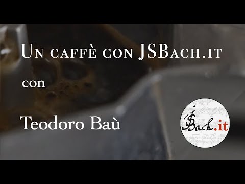 29. Un caffè con JSBach.it — Teodoro Baù