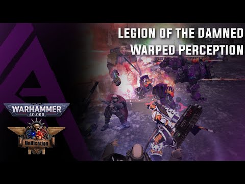 Dawn of War : Unification V5.9.1 - Legion of the Damned - Warped Perception