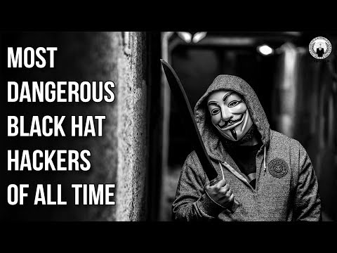 Top 20 Most Dangerous Black Hat Hackers Of All Time