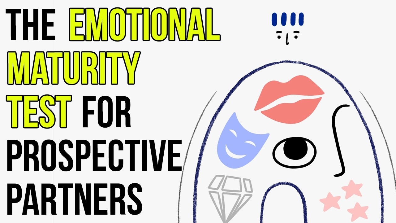 How to Work Out the Emotional Maturity of Prospective Partners