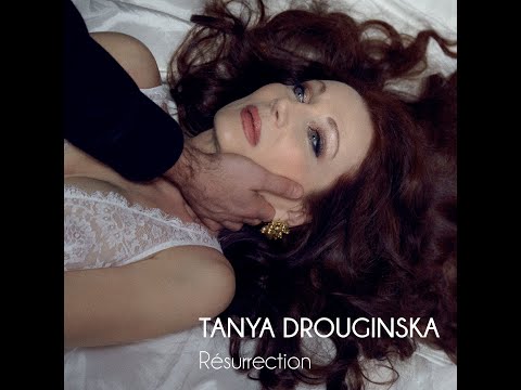 TANYA DROUGINSKA " Résurrection " (Concert Mars 2019)