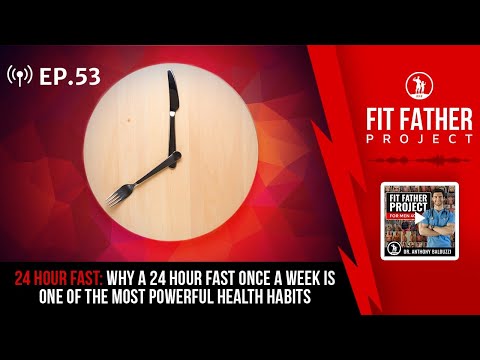 FFP Podcast Ep.53 - Why a 24-Hour Fast Once a Week Is One of the Most Powerful Health Habits