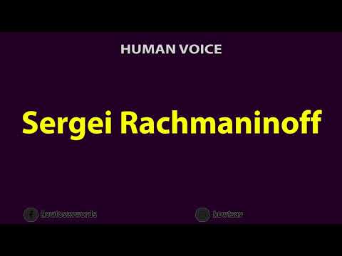 How To Pronounce Sergei Rachmaninoff