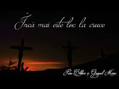 Album (7) Încă mai este loc la cruce - Puiu Chibici și Grupul Mesia Botoșani