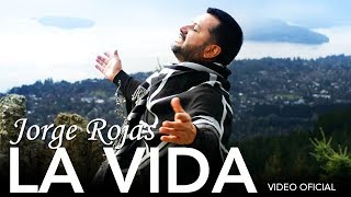 La Vida - Jorge Rojas