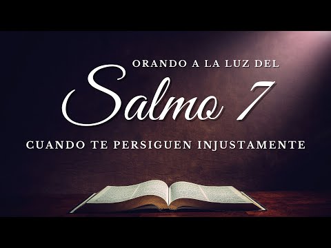 PSALM 7: Prayer when you are unjustly persecuted