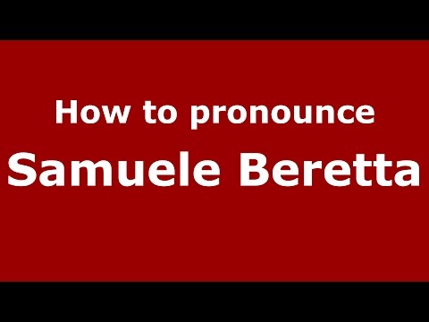 How to pronounce Samuele Beretta (Italian/Italy)  - PronounceNames.com