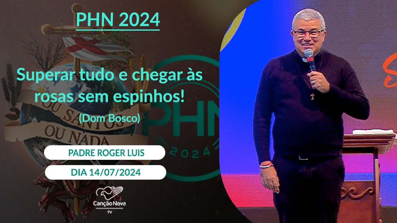 Superar tudo e chegar às rosas sem espinhos! (Dom Bosco) - Padre Roger Luis - 14/07/2024