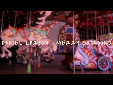 Merry Go Round - Daniel Larson