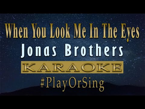 When You Look Me In The Eyes - Jonas Brothers (KARAOKE VERSION)