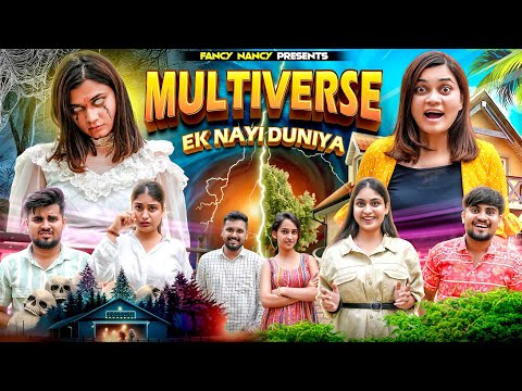 MULTIVERSE ek nayi duniya || Fancy Nancy