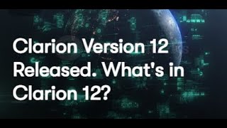 Clarion Version 12 Released  What's in Clarion 12