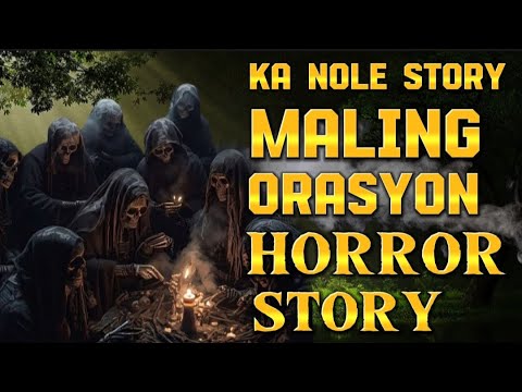 KA NOLE STORY MALING ORASYON HORROR STORY TRUE STORY #pinoyhorrorstory