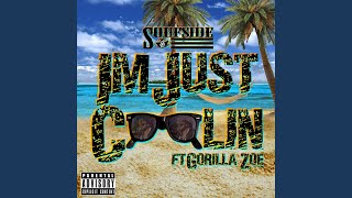 I&#39;m Just Coolin (feat. Gorilla Zoe)