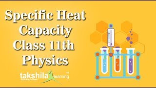 CBSE Class11 Physics Online Classes |Specific heat capacity | CBSE Syllabus | NCERT Solutions| ICSE