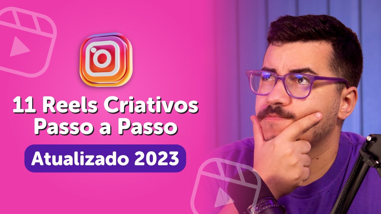 Reels Criativos: 11 Ideias Passo a Passo para Crescer Seguidores (Tutorial 2023)