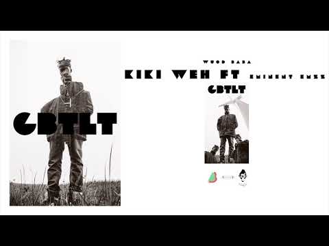 Wuod Baba - KI KI WEH (ft Eminent Emzz) (Prod.Billionz)